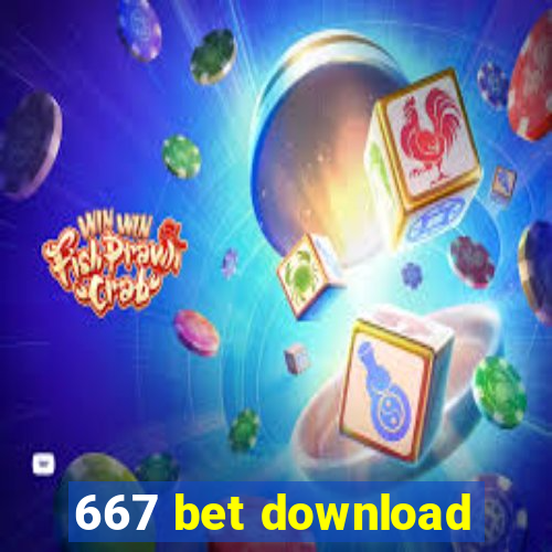 667 bet download